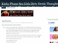 Kinky Phone Sex Girls Dirty Erotic Thoughts on Being Fetish Phone Sex Hotties. Phone Sex’s Finest